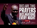 DECLARE THIS DANGEROUS PRAYERS EVERY NIGHT BEFORE YOU SLEEP - APOSTLE JOSHUA SELMAN