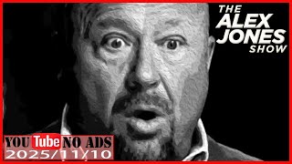 Alex Jones No Ads 2025.11.10 Full Show