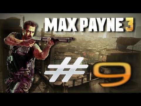 Max Payne 3 Walkthrough (Detonado) part 9 HD - YouTube