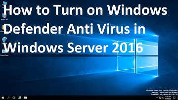 How to Turn on Windows Defender Anti Virus in Windows Server 2016 # Video 9
