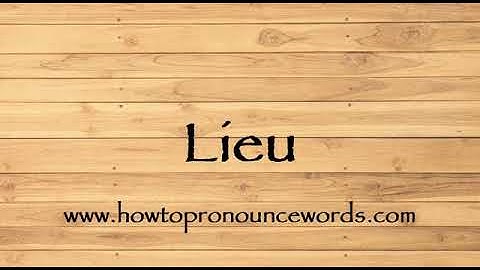 How To Pronounce Lieu ? How To say Lieu New Video