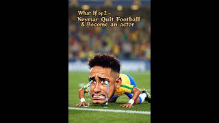 What If Neymar Quit Football &amp; Became an Actor?! 😂 Fantasy AI Parody ep2