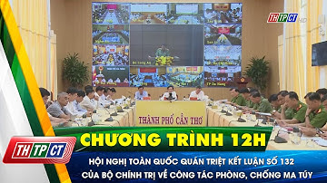 Hội nghị toàn quốc quán triệt Kết luận số 132 của Bộ Chính trị về công tác phòng, chống ma túy