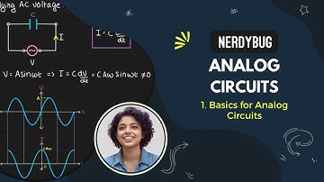 Basics for Analog Circuits | Analog Circuits | NerdyBug | 2024