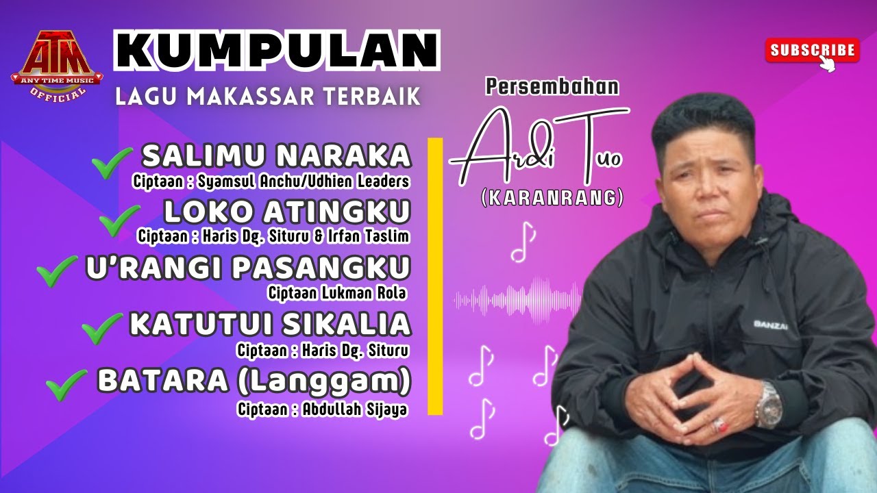 Kumpulan Lagu Makassar Terbaik Yang Enak di Dengar Saat Santai Persembahan Ardi Tuo Karanrang