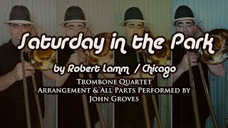 Chicago - Saturday In The Park -  Trombone Quartet
