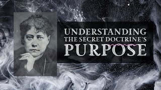 Revealing Blavatsky's Aim: Understanding The Secret Doctrine's Purpose