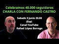 Charla con Fernando Castro. Especial 40.000 suscriptores