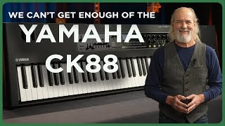 We Can't Get Enough of The Yamaha CK88!