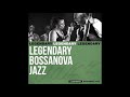 Legendary Bossa Nova Jazz - 2015 - Full Album