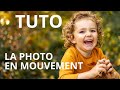 La GESTION du MOUVEMENT en photo d'enfant !