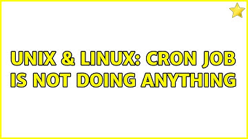 Unix & Linux: cron job is not doing anything (3 Solutions!!)