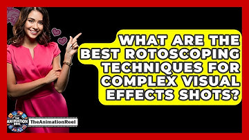 What Are The Best Rotoscoping Techniques For Complex Visual Effects Shots? - The Animation Reel