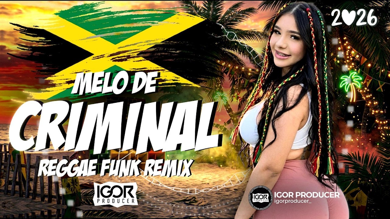 MELÔ DE CLIMA DE VERÃO vs CRIMINAL - Top Reggae Remix @igorproducer