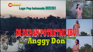 DI DEPAN POTRETMU IBU-(Nanaku Group)-Cover-ANGGY DON-ARTIS MALAKA Channell (AMC)