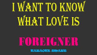 karaoke smart «FOREIGNER - I Want To Know What Love Is»