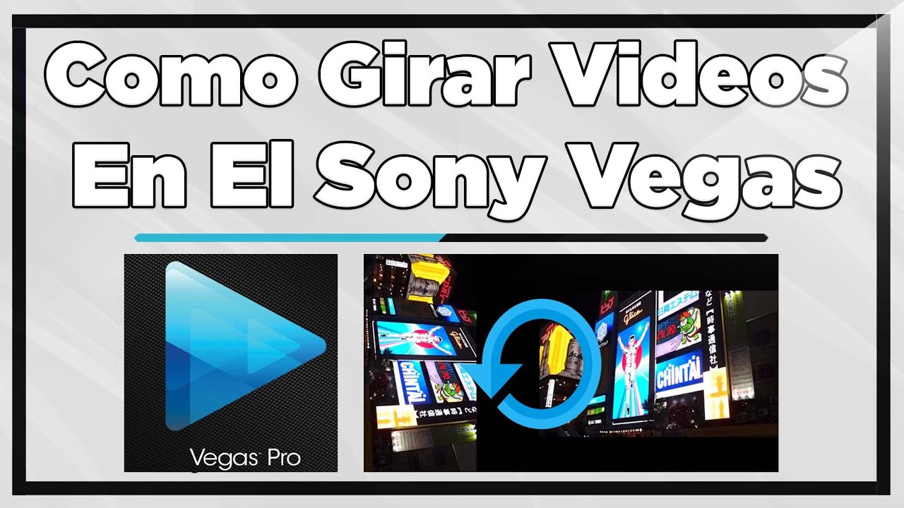 Rotar Un Video En Sony Vegas
