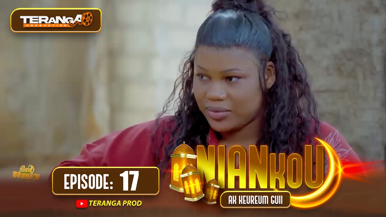 NIANKOU AK KEUREUM GUI - RAMADAN 2026 - ÉPISODE 17 - RMB