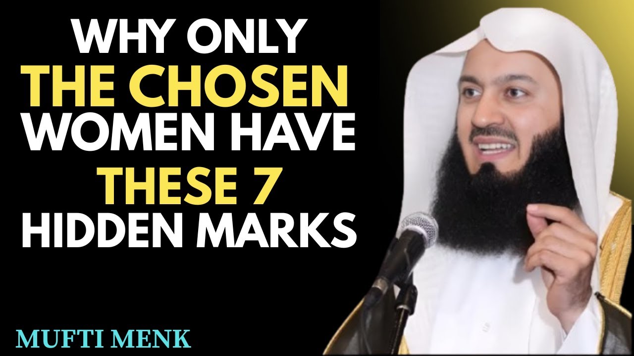 7 Hidden Signs of a Chosen Woman - Mufti Menk Powerful Islamic Reminder