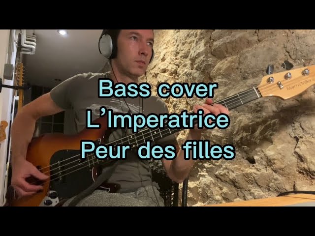 L’Imperatrice / Peur des filles / Bass cover