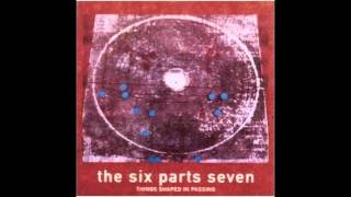 Video voorbeeld van "The Six Parts Seven - "Spaces Between Days (Part 3)""