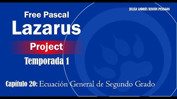 Free Pascal Lazarus Project - Temporada 1 - Capitulo 20- Ecuación General de Segundo Grado