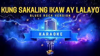 KUNG SAKALING IKAW AY LALAYO - J BROTHERS | KARAOKE Blues Rock | Sunday Grit PH