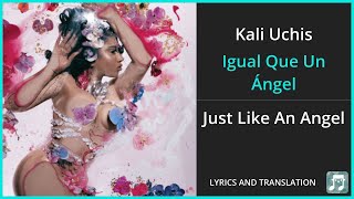 Kali Uchis  Igual Que Un Ángel Lyrics English Translation  ft Peso Pluma  Spanish and English