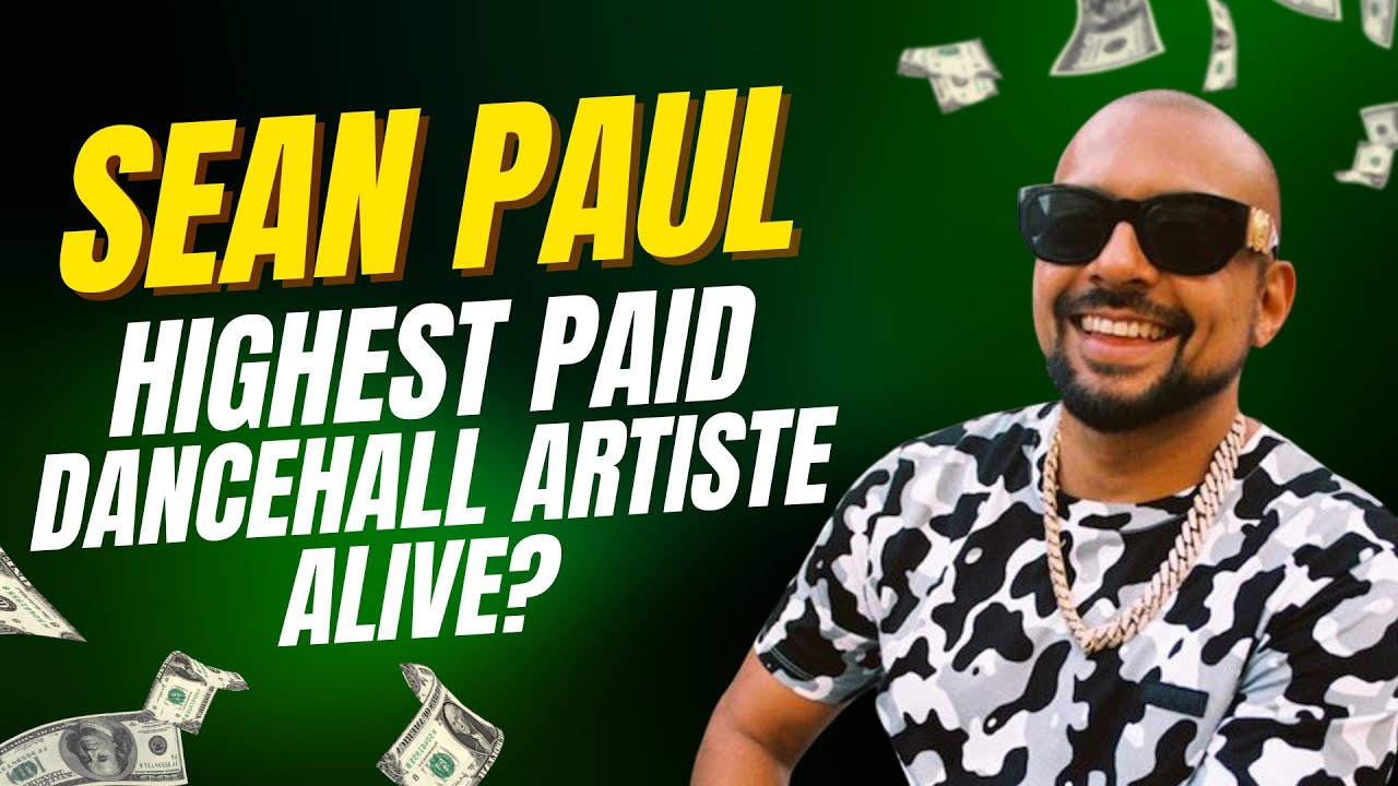 How Sean Paul Became the Highest-Paid Dancehall Artist in the World