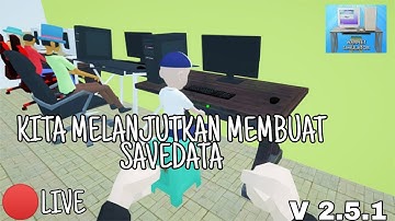 KITA MELANJUTKAN SAVEDATA VERSI 2.5 || WARNET SIMULATOR