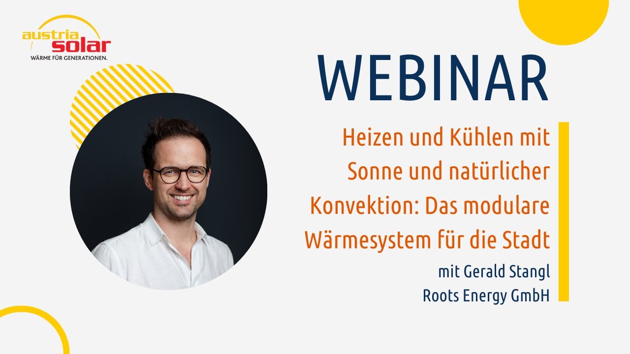 Heizen & Kühlen mit Sonne und natürlicher Konvektion: Modulares Wärmesystem für Städte (Webinar 46)