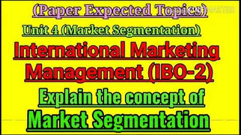 IBO 2 : UNIT 4: MARKET SEGMENTATION  & IT’S ESSENTIALS: JUNE/DECEMBER TEE EXPECTED Q&A