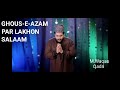 Ghouseazam ki azmat par lakhon salaam mwaqas qadri official