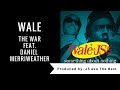 Wale The War Feat Daniel Merriweather Prod By JS Aka The Best mp3