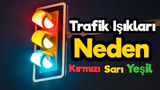 Trafik Işıkları NEDEN Kırmızı, Sarı, Yeşil Resimi