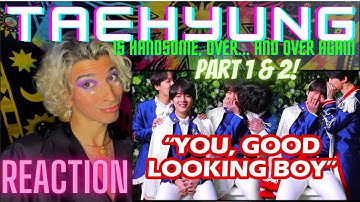 BTS telling Taehyung how Handsome he is, over ... and over again ... ( PART 1 and 2 ) | REACTION