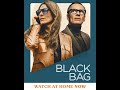 Black Bag | Watch Now