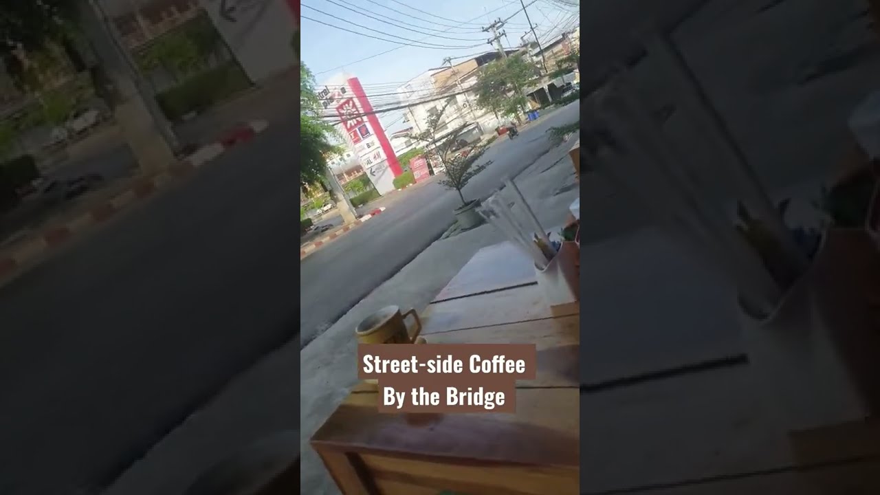Street-side Coffee ☕️😋 by the Tasban 9 Bridge 🌉 Udon Thani Thailand 🇹🇭 