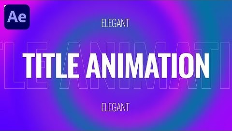 Elegant Title Animation In Adobe After Effects - After Effects Tutorial - No Plugins.