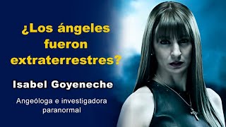 ¿Los ángeles fueron extraterrestres?: Isabel Goyeneche