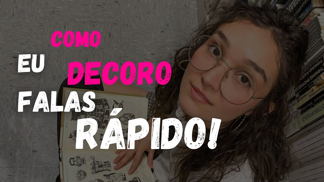 Como eu decoro falas RÁPIDO!