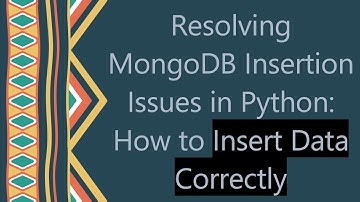 Resolving MongoDB Insertion Issues in Python: How to Insert Data Correctly