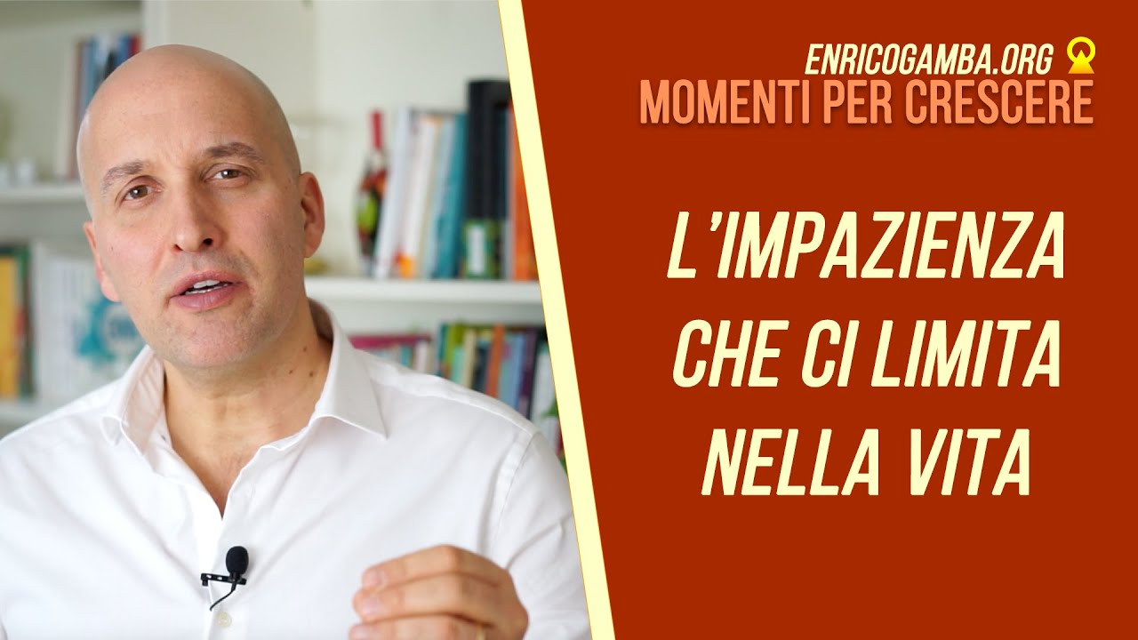 L'impazienza che ci limita nella vita