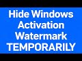 How to Hide Windows Activation Watermark Temporarily | Quick &amp; Safe Method (2025 Update)