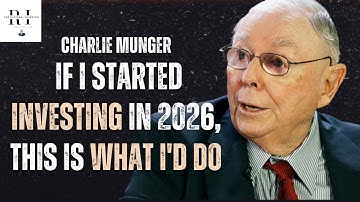 Charlie Munger Investing Advice If I Started Investing In 2026, This Is What I