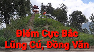 #260.#Xuyên Việt Bắc-Nam.( p1, Điểm Cực Bắc đến Cột Cờ Lũng Cú, Hà Giang.