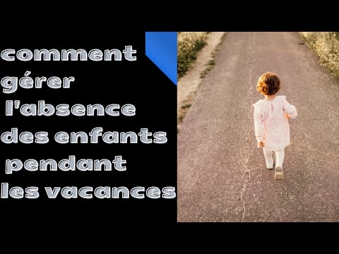 Vidéo: Comment Envoyer Un Enfant à L'étranger En Vacances