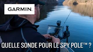 Garmin | SPY POLE™ | Quelle sonde pour le SPY POLE™ ?