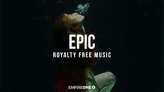 Epic Trailer Music - Background Music for Trailers and Film @EmpireOneStudios