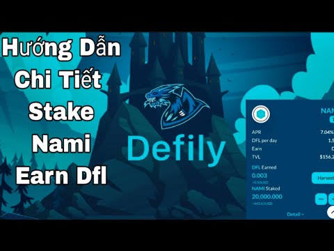 Hướng Dẫn Chi Tiết Stake Nami Earn Dfl /Kiếm Tiền Online /Tâm Nguyễn Official